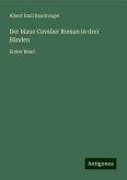 Der blaue Cavalier Roman in drei Bänden Der blaue Cavalier Roman in drei Bänden