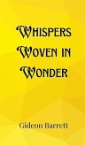Whispers Woven in Wonder Whispers Woven in Wonder