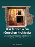 Das Fenster in der römischen Architektur Das Fenster in der römischen Architektur