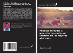 Políticas dirigidas a aumentar la educación terciaria de las mujeres ghanesas - Azuayi, Robert