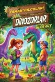 Dinozorlar - Zaman Yolculari Dinozorlar - Zaman Yolculari