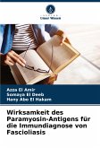 Wirksamkeit des Paramyosin-Antigens für die Immundiagnose von Fascioliasis Wirksamkeit des Paramyosin-Antigens für die Immundiagnose von Fascioliasis