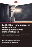 Le théâtre - une approche culturelle de l'enseignement des mathématiques