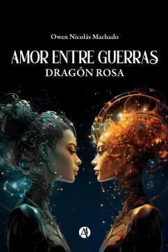 Amor entre guerras (eBook, ePUB) - Machado, Owen Nicolás