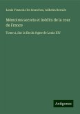 Mémoires secrets et inédits de la cour de France Mémoires secrets et inédits de la cour de France