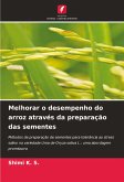 Melhorar o desempenho do arroz através da preparação das sementes