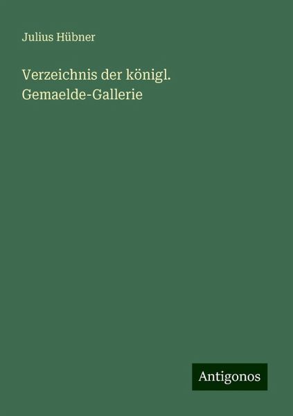 Verzeichnis der königl. Gemaelde-Gallerie Verzeichnis der königl. Gemaelde-Gallerie