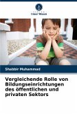 Vergleichende Rolle von Bildungseinrichtungen des öffentlichen und privaten Sektors Vergleichende Rolle von Bildungseinrichtungen des öffentlichen und privaten Sektors