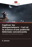 Captiver les téléspectateurs : l'art et la science d'une publicité télévisée convaincante