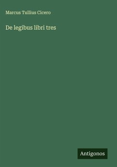 De legibus libri tres - Cicero, Marcus Tullius