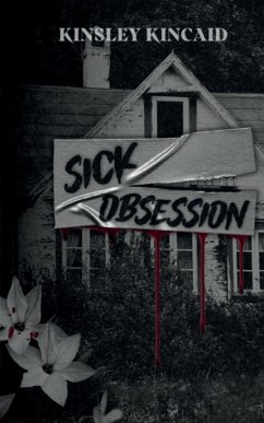 Sick Obsession - Kincaid, Kinsley