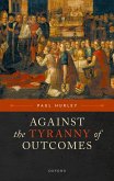 Against the Tyranny of Outcomes Against the Tyranny of Outcomes