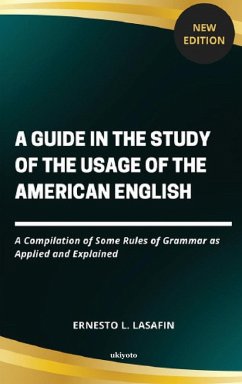 A Guide in the Study of the Usage of the American English - Ernesto L. Lasafin