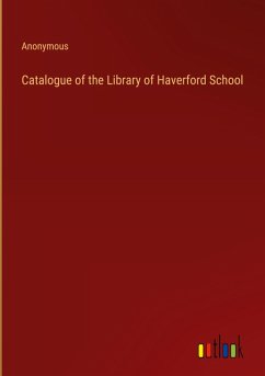 Catalogue of the Library of Haverford School