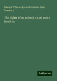 The rights of an animal: a new essay in ethics The rights of an animal: a new essay in ethics