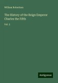 The History of the Reign Emperor Charles the Fifth