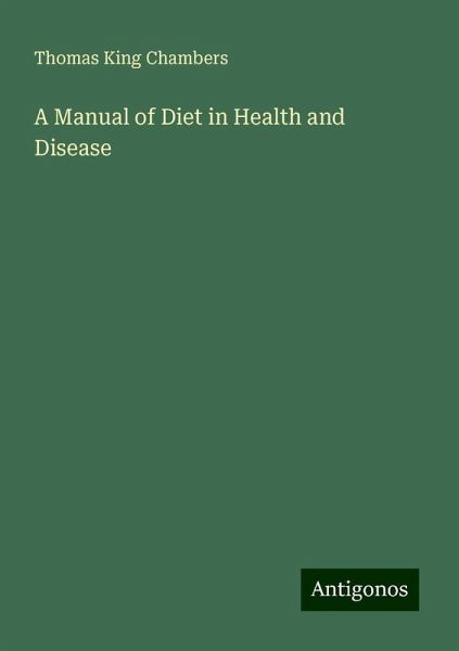 A Manual of Diet in Health and Disease