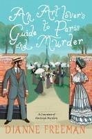 An Art Lover's Guide to Paris and Murder - Freeman, Dianne