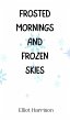Frosted Mornings and Frozen Skies - Bild 1