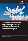 L'esperienza vissuta degli insegnanti di scuola: Uno studio fenomenologico