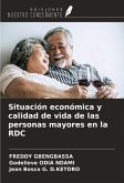 Situación económica y calidad de vida de las personas mayores en la RDC Situación económica y calidad de vida de las personas mayores en la RDC