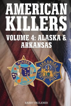 AMERICAN KILLERS Vol 4. Alaska & Arkansas - Faulkner, Barry