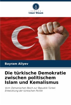 Cover Die türkische Demokratie zwischen politischem Islam und Kemalismus