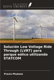 Solución Low Voltage Ride Through (LVRT) para parque eólico utilizando STATCOM Solución Low Voltage Ride Through (LVRT) para parque eólico utilizando STATCOM