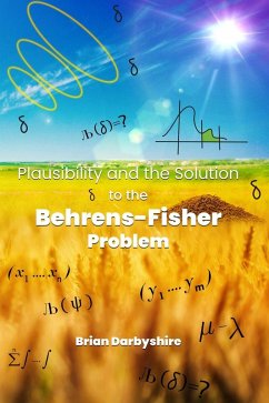 Plausibility and the Solution to the Behrens-Fisher Problem - Darbyshire, Brian