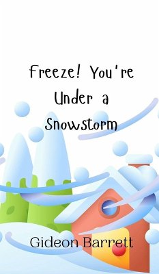 Cover Freeze! You're Under a Snowstorm
