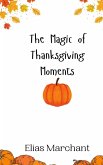 The Magic of Thanksgiving Moments