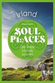 Soul Places Irland - Die Seele Irlands spüren (eBook, PDF)