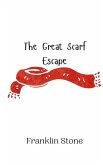 The Great Scarf Escape The Great Scarf Escape