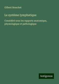 Le système lymphatique - Breschet, Gilbert