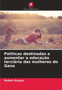 Políticas destinadas a aumentar a educação terciária das mulheres do Gana - Azuayi, Robert