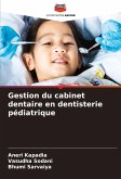 Gestion du cabinet dentaire en dentisterie pédiatrique Gestion du cabinet dentaire en dentisterie pédiatrique