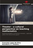 Theater - a cultural perspective on teaching mathematics