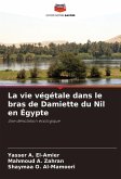 La vie végétale dans le bras de Damiette du Nil en Égypte La vie végétale dans le bras de Damiette du Nil en Égypte