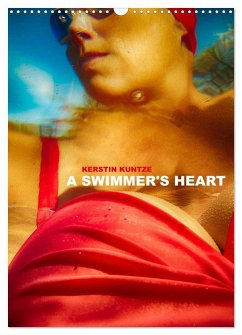 A SWIMMER'S HEART (Wall Calendar 2025 DIN A3 portrait), CALVENDO 12 Month Wall Calendar - Calvendo;Kuntze, Kerstin