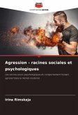 Agression - racines sociales et psychologiques