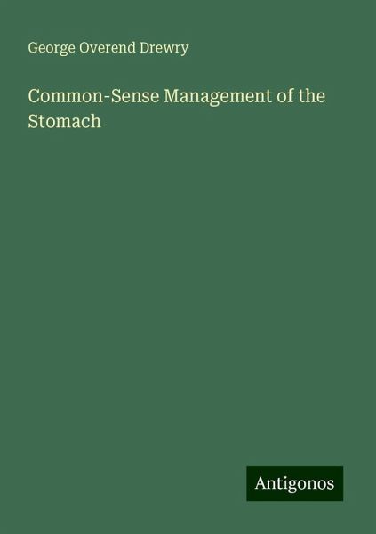 Common-Sense Management of the Stomach Common-Sense Management of the Stomach