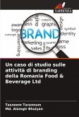 Un caso di studio sulle attività di branding della Romania Food & Beverage Ltd