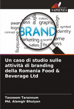 Un caso di studio sulle attività di branding della Romania Food & Beverage Ltd - Tarannum, Tasneem;Alamgir Bhuiyan, Md.