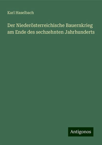 Der Niederösterreichische Bauernkrieg am Ende des sechzehnten Jahrhunderts