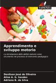 Apprendimento e sviluppo motorio Apprendimento e sviluppo motorio