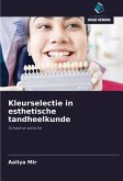 Kleurselectie in esthetische tandheelkunde Kleurselectie in esthetische tandheelkunde