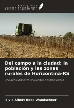 Del campo a la ciudad: la población y las zonas rurales de Horizontina-RS - Wandscheer, Elvis Albert Robe