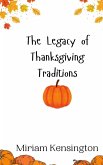 The Legacy of Thanksgiving Traditions