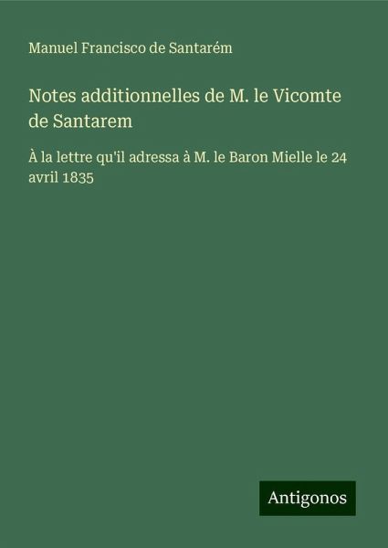Notes additionnelles de M. le Vicomte de Santarem