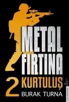 Metal Firtina 2 - Kurtulus - Turna, Burak